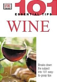 101 Essential Tips: Wine (Paperback)