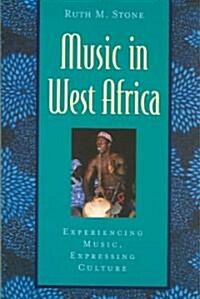 Music in West Africa: Experiencing Music, Expressing Culture [With CD] (Paperback)