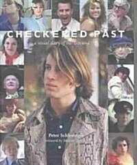 Checkered Past: A Visual Diary of the 60s and 70s (Hardcover)