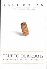 [중고] True to Our Roots: Fermenting a Business Revolution (Hardcover)