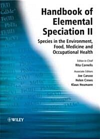 Handbook of Elemental Speciation II: Species in the Environment, Food, Medicine and Occupational Health (Hardcover, 2)