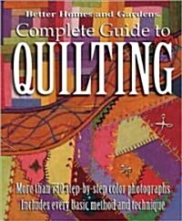 Complete Guide to Quilting (Better Homes and Gardens) (Paperback)