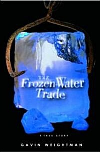 The Frozen Water Trade: A True Story (Paperback)