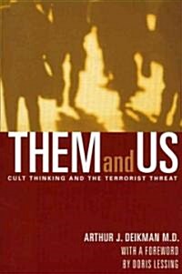 Them and Us: Cult Thinking and the Terrorist Threat (Paperback)