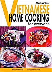 Quick & Easy Vietnamese: Home Cooking for Everyone (Paperback)