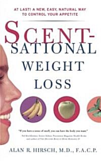 Scentsational Weight Loss: At Last a New Easy Natural Way to Control Your Appetite (Paperback)