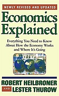 Economics Explained: Everything You Need to Know about How the Economy Works and Where Its Going (Paperback, 4)