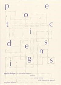 Poetic Designs: An Introduction to Meters, Verse Forms, and Figures of Speech (Paperback)