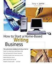 How to Start a Home-Based Writing Business (Paperback, 4th)
