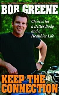 Keep the Connection : Choices for a Better and Healthier Life (Paperback)