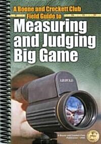A Boone and Crockett Field Guide to Measuring and Judging Big Game (Paperback)
