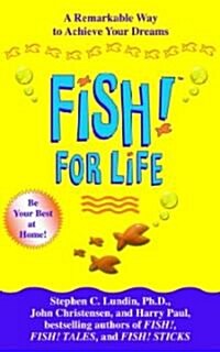 Fish! for Life: A Remarkable Way to Achieve Your Dreams (Hardcover)
