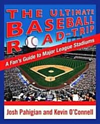 The Ultimate Baseball Road Trip (Paperback)