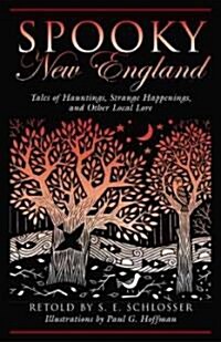Spooky New England: Tales of Hauntings, Strange Happenings, and Other Local Lore (Paperback)