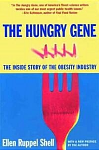 The Hungry Gene: The Inside Story of the Obesity Industry (Paperback)