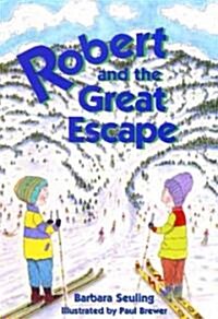 Robert and the Great Escape (Hardcover, 1st)