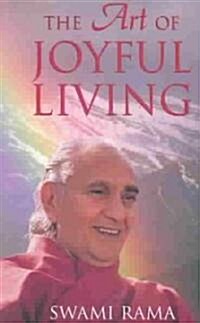 The Art of Joyful Living (Paperback, Revised)