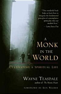 A Monk in the World: Cultivating a Spiritual Life (Paperback)