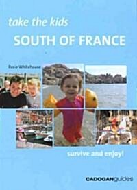 Cadogan Guide Take the Kids South of France (Paperback)