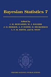 Bayesian Statistics 7 : Proceedings of the Seventh Valencia International Meeting (Hardcover)