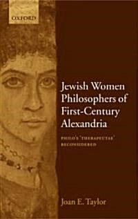 Jewish Women Philosophers of First-Century Alexandria : Philos Therapeutae Reconsidered (Hardcover)