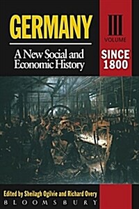 Germany : A New Social and Economic History Since 1800 (Paperback)