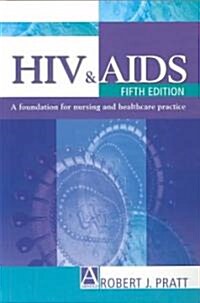 HIV & AIDS : A Foundation for Nursing and Healthcare Practice (Paperback, 5 Rev ed)