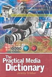 The Practical Media Dictionary (Paperback)