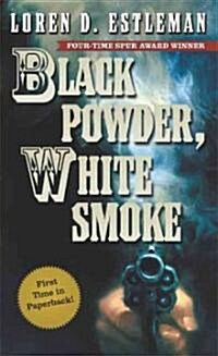 Black Powder, White Smoke (Paperback)
