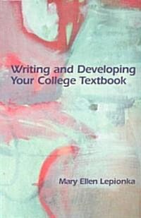 Writing and Developing Your College Textbook (Paperback)