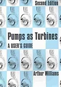 Pumps as Turbines : A users guide (Paperback, 2 ed)