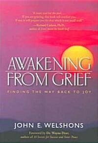 Awakening from Grief: Finding the Way Back to Joy (Paperback)