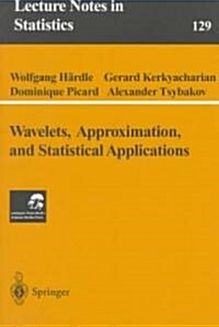 Wavelets, Approximation, and Statistical Applications (Paperback)