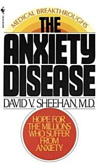 The Anxiety Disease: New Hope for the Millions Who Suffer from Anxiety (Mass Market Paperback)
