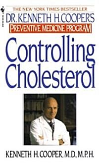 Controlling Cholesterol: Dr. Kenneth H. Coopers Preventative Medicine Program (Mass Market Paperback)