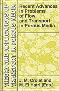 Recent Advances in Problems of Flow and Transport in Porous Media (Hardcover, 1998)