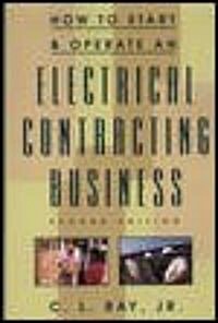 How to Start and Operate an Electrical Contracting Business (Paperback, 2, Revised)