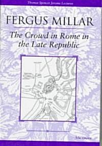 The Crowd in Rome in the Late Republic: Volume 22 (Hardcover)