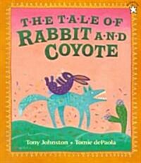 The Tale of Rabbit and Coyote (Paperback, Reprint)