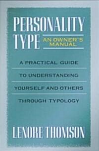 Personality Type: An Owners Manual: A Practical Guide to Understanding Yourself and Others Through Typology (Paperback)