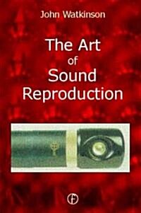 The Art of Sound Reproduction (Paperback)
