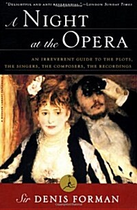 [중고] A Night at the Opera: An Irreverent Guide to the Plots, the Singers, the Composers, the Recordings (Paperback)