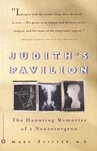 Judiths Pavilion: The Haunting Memories of a Neurosurgeon (Paperback, Warner Books)