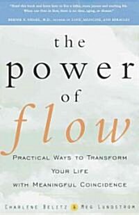 The Power of Flow: Practical Ways to Transform Your Life with Meaningful Coincidence (Paperback)