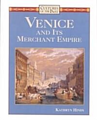 Venice and Its Merchant Empire (Library Binding)