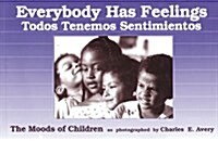 Everybody Has Feelings: The Moods of Children as Photographed by Charles E. Avery (Paperback)