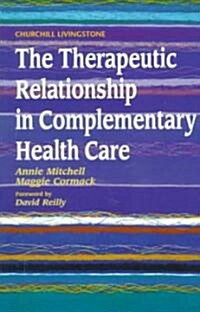 The Therapeutic Relationship in Complementary Health Care (Paperback)