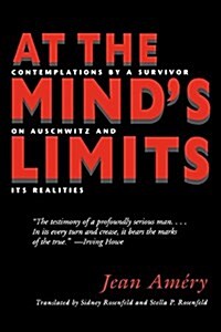 At the Mind S Limits: Contemplations by a Survivor on Auschwitz and Its Realities (Paperback)