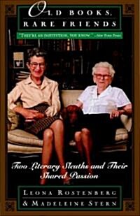 Old Books, Rare Friends: Two Literary Sleuths and Their Shared Passion (Paperback)