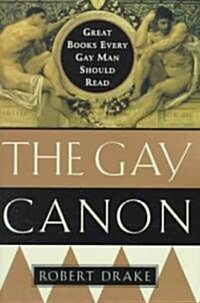 The Gay Canon: Great Books Every Gay Man Should Read (Paperback)